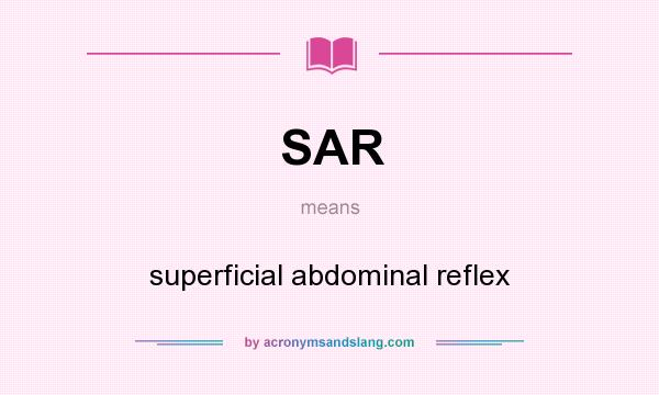 What does SAR mean? It stands for superficial abdominal reflex
