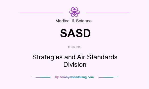 What does SASD mean? It stands for Strategies and Air Standards Division