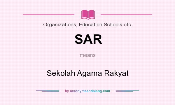What does SAR mean? It stands for Sekolah Agama Rakyat