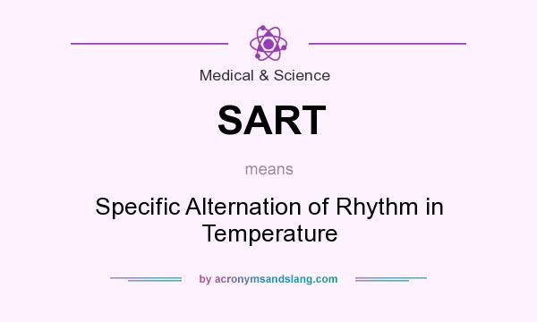 What does SART mean? It stands for Specific Alternation of Rhythm in Temperature