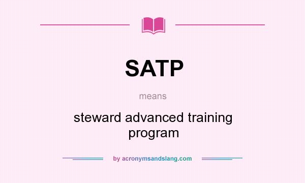 What does SATP mean? It stands for steward advanced training program
