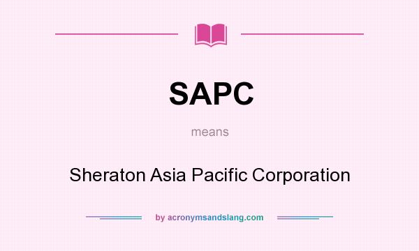 What does SAPC mean? It stands for Sheraton Asia Pacific Corporation