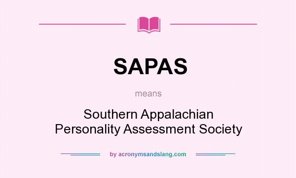 What does SAPAS mean? It stands for Southern Appalachian Personality Assessment Society