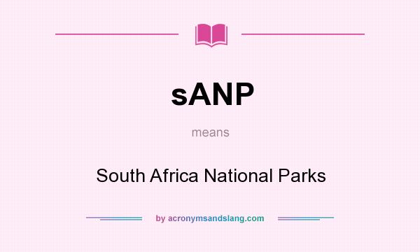 What does sANP mean? It stands for South Africa National Parks