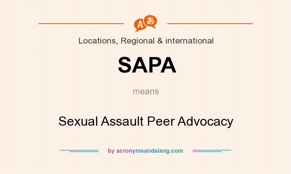 What does SAPA mean? It stands for Sexual Assault Peer Advocacy