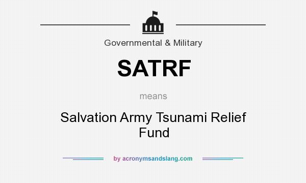 What does SATRF mean? It stands for Salvation Army Tsunami Relief Fund