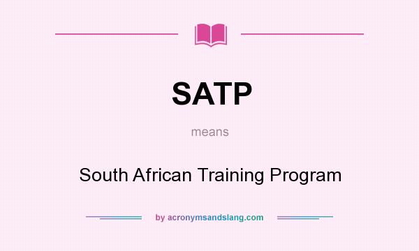 What does SATP mean? It stands for South African Training Program