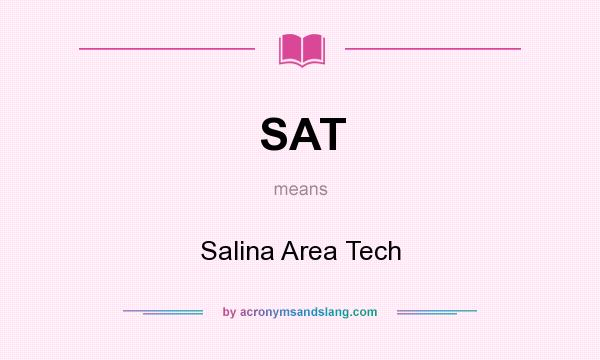 What does SAT mean? It stands for Salina Area Tech