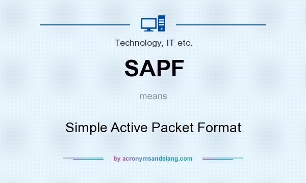What does SAPF mean? It stands for Simple Active Packet Format