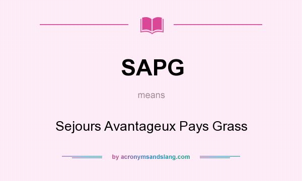 What does SAPG mean? It stands for Sejours Avantageux Pays Grass