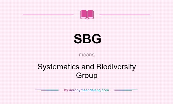 What does SBG mean? It stands for Systematics and Biodiversity Group