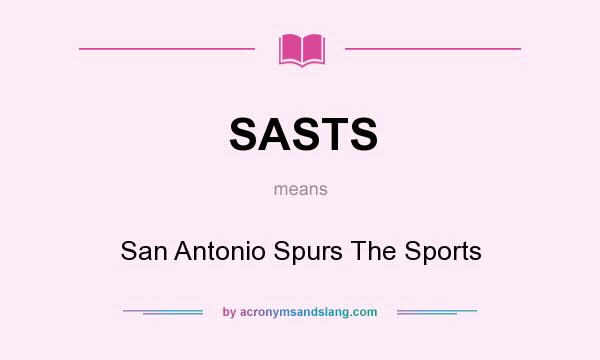 What does SASTS mean? It stands for San Antonio Spurs The Sports