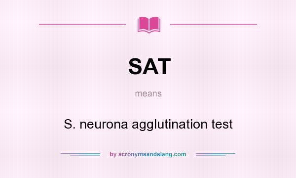 What does SAT mean? It stands for S. neurona agglutination test