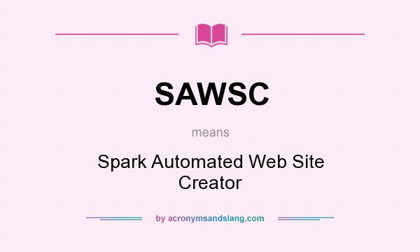 What does SAWSC mean? It stands for Spark Automated Web Site Creator