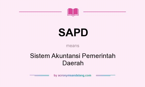 What does SAPD mean? It stands for Sistem Akuntansi Pemerintah Daerah