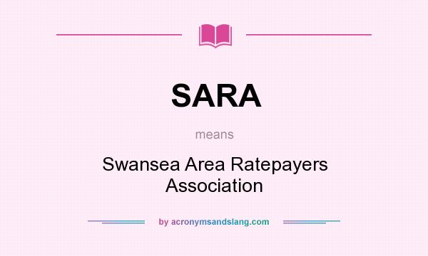 What does SARA mean? It stands for Swansea Area Ratepayers Association