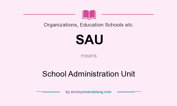 What does SAU mean? It stands for School Administration Unit
