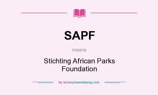 What does SAPF mean? It stands for Stichting African Parks Foundation
