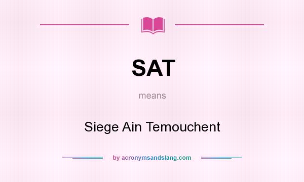What does SAT mean? It stands for Siege Ain Temouchent