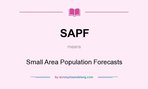 What does SAPF mean? It stands for Small Area Population Forecasts