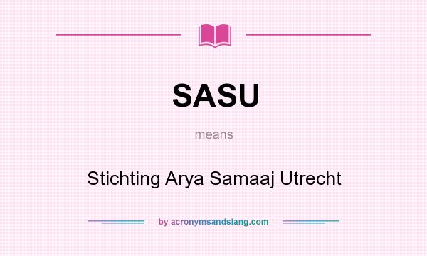 What does SASU mean? It stands for Stichting Arya Samaaj Utrecht