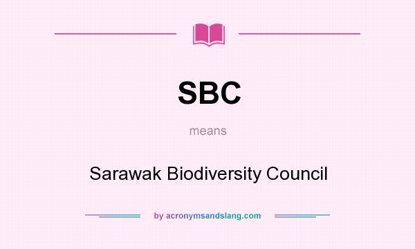 What does SBC mean? It stands for Sarawak Biodiversity Council