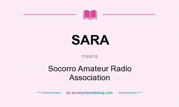 What does SARA mean? It stands for Socorro Amateur Radio Association