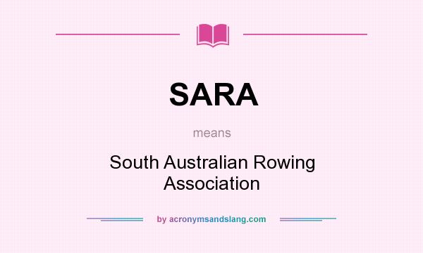 What does SARA mean? It stands for South Australian Rowing Association