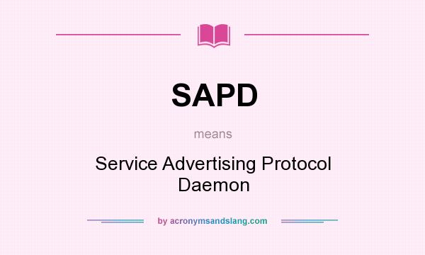 What does SAPD mean? It stands for Service Advertising Protocol Daemon