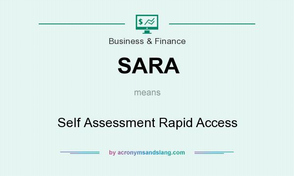 What does SARA mean? It stands for Self Assessment Rapid Access