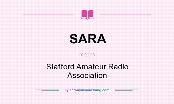 What does SARA mean? It stands for Stafford Amateur Radio Association
