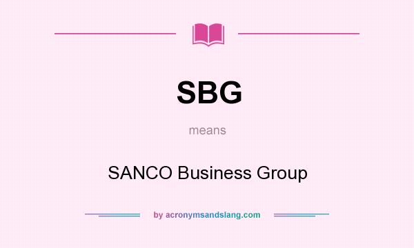 What does SBG mean? It stands for SANCO Business Group