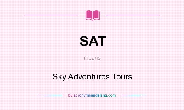 What does SAT mean? It stands for Sky Adventures Tours