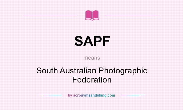 What does SAPF mean? It stands for South Australian Photographic Federation