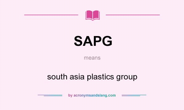 What does SAPG mean? It stands for south asia plastics group