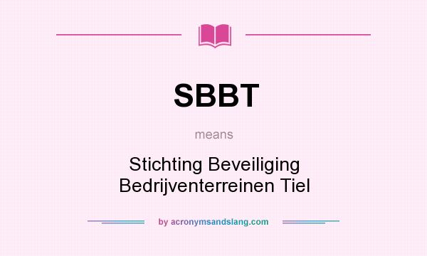 What does SBBT mean? It stands for Stichting Beveiliging Bedrijventerreinen Tiel