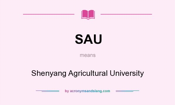 What does SAU mean? It stands for Shenyang Agricultural University