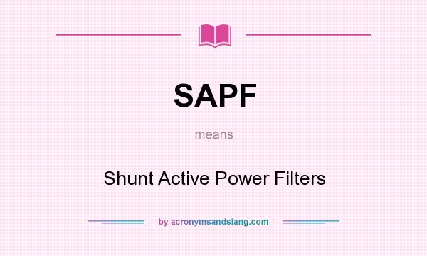What does SAPF mean? It stands for Shunt Active Power Filters