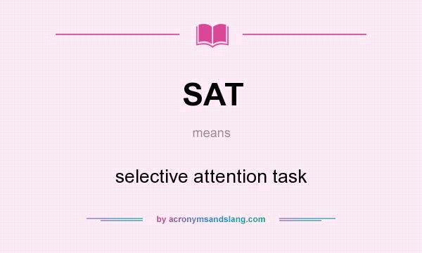 What does SAT mean? It stands for selective attention task
