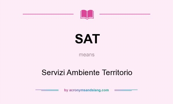 What does SAT mean? It stands for Servizi Ambiente Territorio