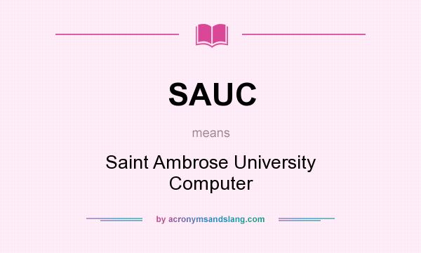 What does SAUC mean? It stands for Saint Ambrose University Computer