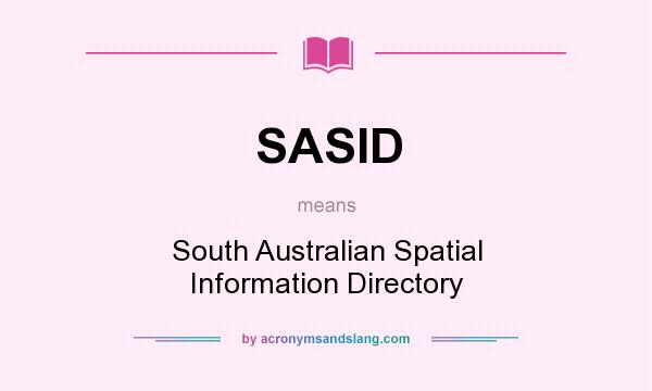 What does SASID mean? It stands for South Australian Spatial Information Directory
