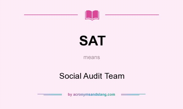 What does SAT mean? It stands for Social Audit Team