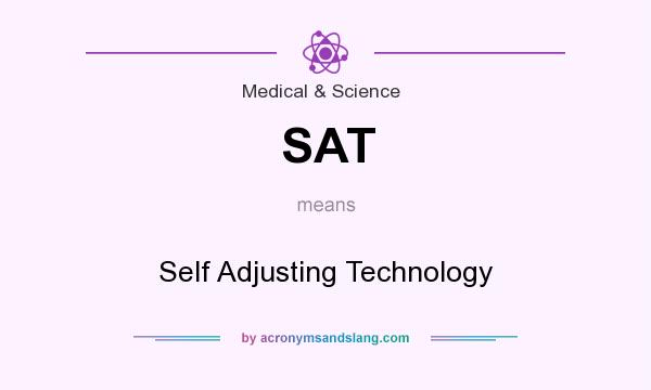 What does SAT mean? It stands for Self Adjusting Technology