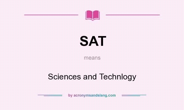 What does SAT mean? It stands for Sciences and Technlogy