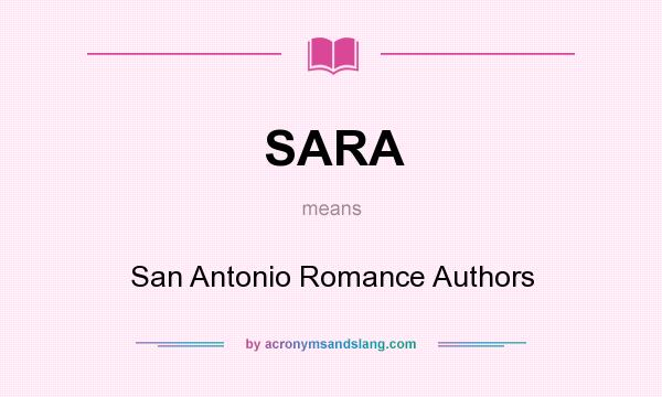 What does SARA mean? It stands for San Antonio Romance Authors