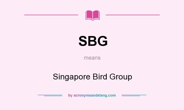 What does SBG mean? It stands for Singapore Bird Group