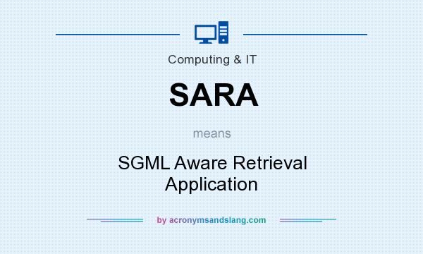 What does SARA mean? It stands for SGML Aware Retrieval Application