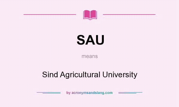 What does SAU mean? It stands for Sind Agricultural University