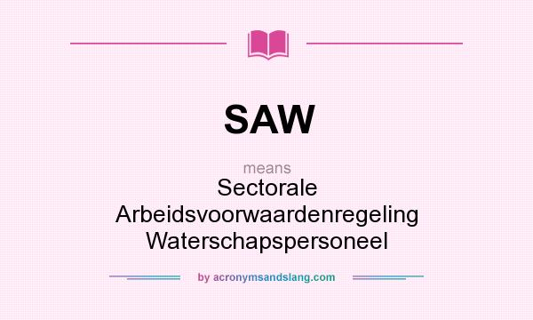 What does SAW mean? It stands for Sectorale Arbeidsvoorwaardenregeling Waterschapspersoneel